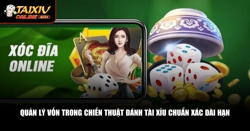 Chiến Thuật Đánh Tài Xỉu Chuẩn Xác Giúp Bạn Thắng Lớn Liên Tục Quản lý vốn là bước cuối cùng giúp bạn giữ vững phong độ