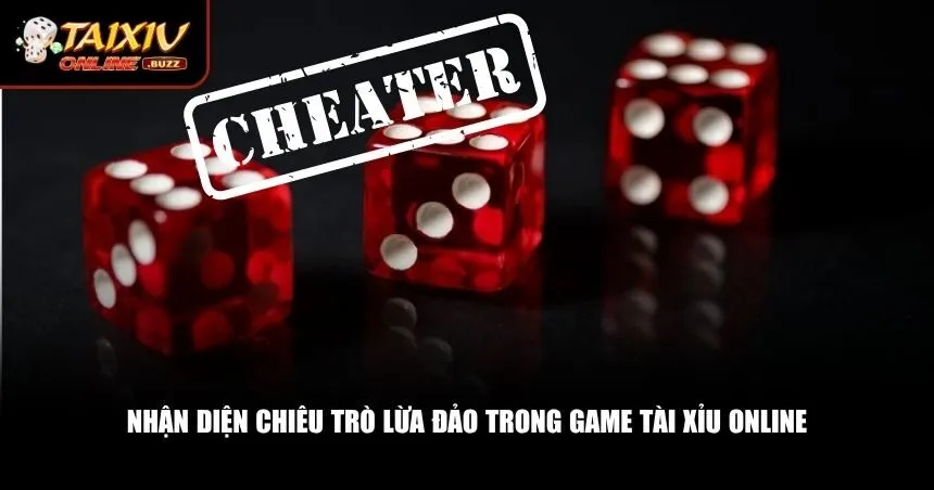 Hiểu rõ các chiêu thức lừa đảo tài xỉu online thường gặp và cách chúng hoạt động